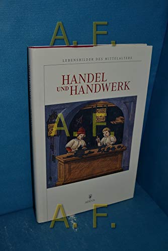 Handel und Handwerk. Lebensbilder des Mittelalters (9783201017817) by Metzger, Wolfgang