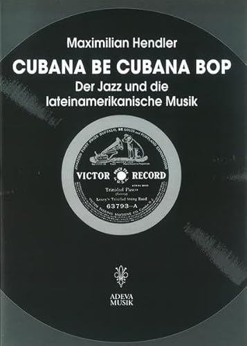 Imagen de archivo de Cubana Be Cubana BOP : Der Jazz und die lateinamerikanische Musik a la venta por Buchpark