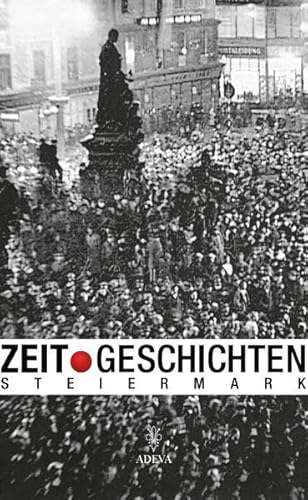 Beispielbild fr Zeit.Geschichten. Die Steiermark 1938-1955 zum Verkauf von medimops