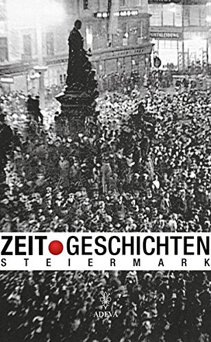 Stock image for Zeit.Geschichten. Die Steiermark 1938-1955 for sale by medimops
