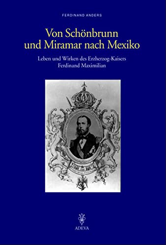 Imagen de archivo de Von Schnbrunn und Miramar nach Mexiko -Language: german a la venta por GreatBookPrices
