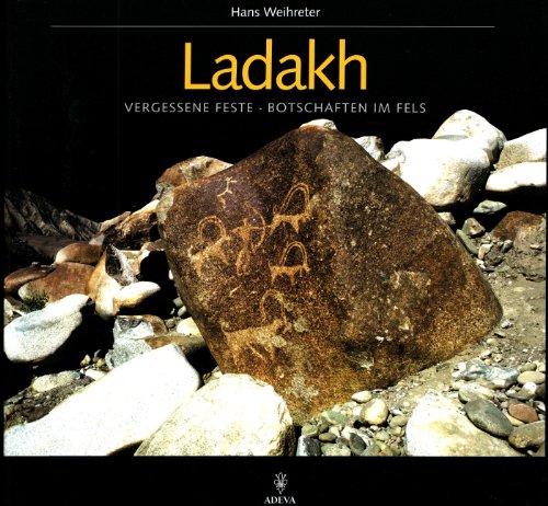 Ladakh. Vergessene Feste - Botschaften im Fels.