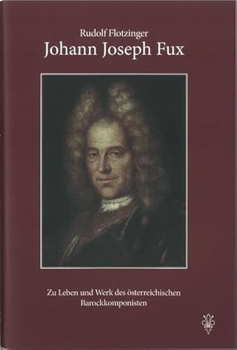 Stock image for Johann Joseph Fux - Zu Leben und Werk for sale by medimops