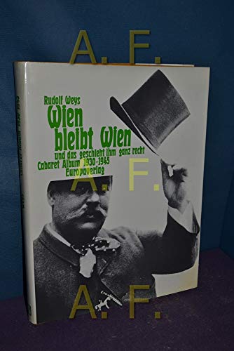 Stock image for Wien Bleibt Wien, Und Das Geschieht Ihm Ganz Recht: [Cabaret-Album 1930-1945] for sale by Zubal-Books, Since 1961