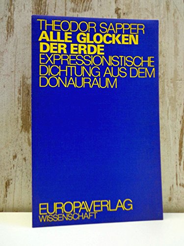 9783203504940: Alle Glocken der Erde: Expressionistische Dichtung aus dem Donauraum