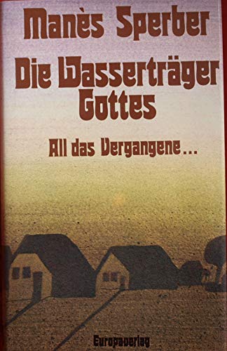 Stock image for Die Wassertrger [Wassertrager] Gottes; all das Vergangene. for sale by Hammer Mountain Book Halls, ABAA