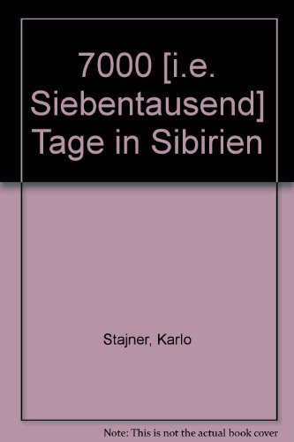 9783203505343: 7000 [i.e. Siebentausend] Tage in Sibirien