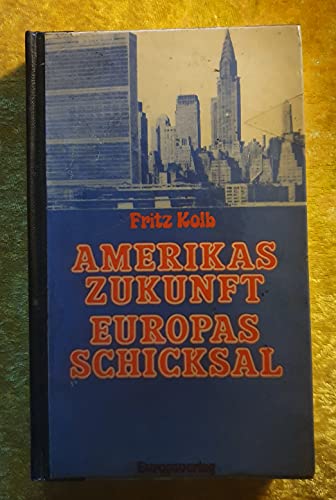 Stock image for Amerikas Zukunft, Europas Schicksal for sale by Antiquariat Armebooks