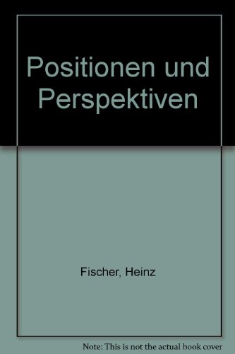 Positionen und Perspektiven (German Edition) (9783203506524) by Fischer, Heinz