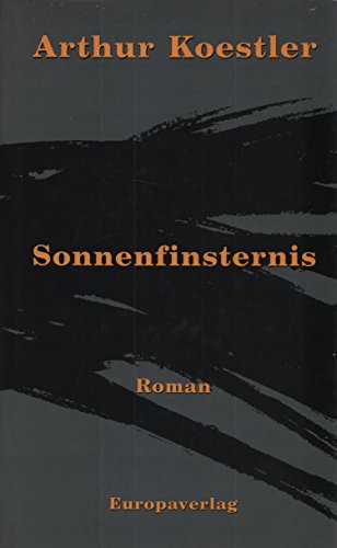 Sonnenfinsternis. Roman - Koestler, Arthur