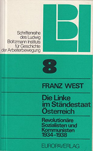 Beispielbild fr Die Linke im Stndestaat sterreich. Revolutionre Sozialisten und Kommunisten 1934-1938 zum Verkauf von medimops