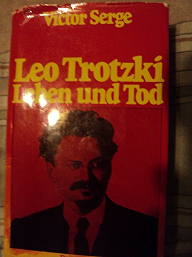 Leo Trotzki : Leben u. Tod. - Serge, Victor