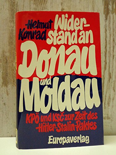 Widerstand an Donau und Moldau: KPOÌˆ u. KSCÌŒ zur Zeit des Hitler-Stalin-Paktes (VeroÌˆffentlichung des Ludwig Boltzmann Instituts fuÌˆr Geschichte der Arbeiterbewegung) (German Edition) (9783203506821) by Konrad, Helmut