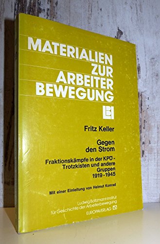 9783203506883: Gegen den Strom: Fraktionskmpfe in der KP - Trotzkisten und andere Gruppen, 1919-1945 (Materialien zur Arbeiterbewegung)