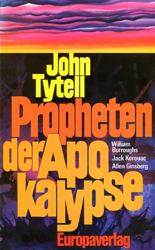 Beispielbild fr Propheten der Apokalypse. William Burroughs. Jack Kerouac. Allen Ginsberg zum Verkauf von medimops