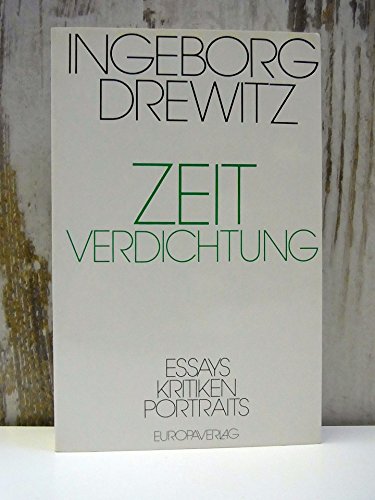 Beispielbild fr Zeitverdichtung. Essays, Kritiken, Portraits. Gesammelt aus zwei Jahrzehnten zum Verkauf von Versandantiquariat Felix Mcke