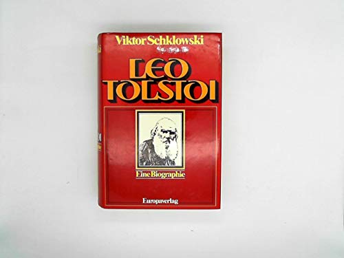 Leo Tolstoi. Eine Biographie. - Schklowski, Viktor