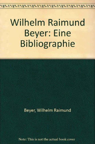 9783203507934: Wilhelm Raimund Beyer: Eine Bibliographie