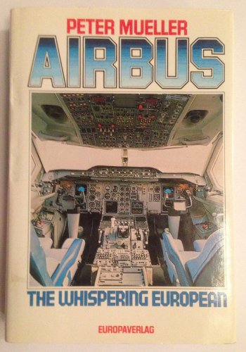Stock image for AIRBUS, The Whispering European for sale by Hippo Books