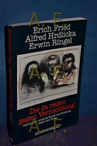 Stock image for Die da reden gegen Vernichtung. Psychologie, bildende Kunst und Dichtung gegen den Krieg for sale by Buchmarie