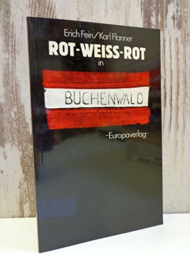 9783203509822: Rot-weiss-rot in Buchenwald. Die sterreichischen politischen Hftlinge im Konzentrationslager am Ettersberg bei Weimar 1938-1945