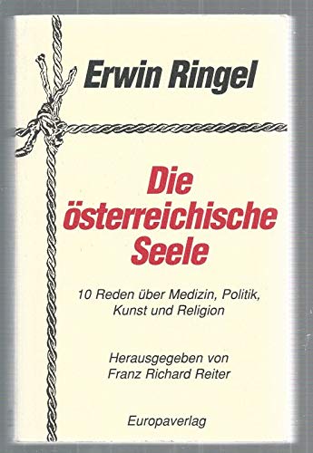 9783203510026: Die sterreichische Seele. 10 Reden ber Medizin, Politik, Kunst und Religion