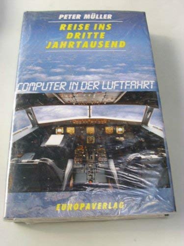 Stock image for Reise ins dritte Jahrtausend. Computer in der Luftfahrt for sale by Versandantiquariat Felix Mcke