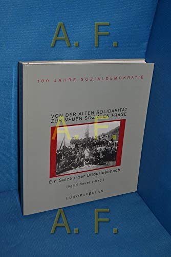 Beispielbild fr Von der alten Solidaritat zur neuen sozialen Frage: 100 Jahre Sozialdemokratie : ein Salzburger Bild zum Verkauf von medimops