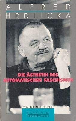 Die AÌˆsthetik des automatischen Faschismus: Essays und neue Schriften (German Edition) (9783203510903) by HrdlicÌŒka, Alfred