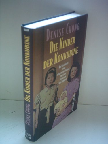 Die Kinder der Konkubine. Die Geschichte einer chinesischen Familie zwischen Tradition und Zukunft