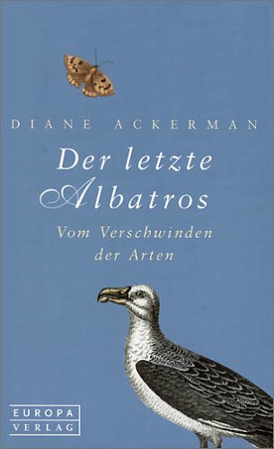 Stock image for Der letzte Albatros. Vom Verschwinden der Arten. for sale by Grammat Antiquariat