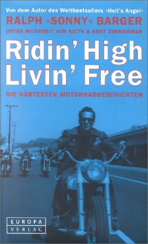9783203755373: Ridin' High Livin' Free. Die hrtesten Motorrad- Geschichten