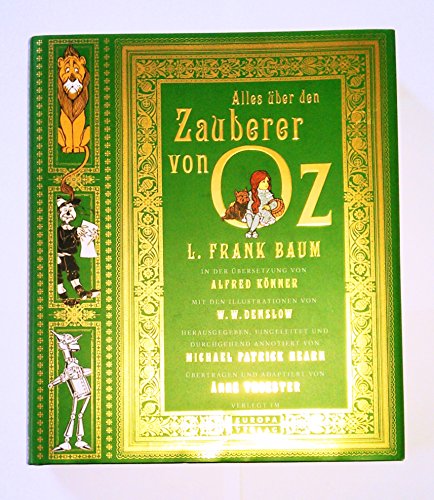 Beispielbild fr Alles ber den Zauberer von Oz. L. Frank Baum. In der bers. von Alfred Knner. Mit den Ill. und zahlr. Bildtafeln von W. W. Denslow. Hrsg., eingel. und annotiert von Michael Patrick Hearn. bertr. und adaptiert von nne Troester zum Verkauf von antiquariat rotschildt, Per Jendryschik