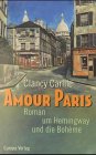 Beispielbild fr Amour Paris. Roman um Hemingway und die Boheme zum Verkauf von medimops