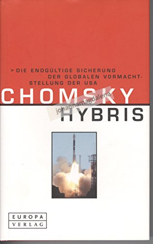 Hybris. Die endgültige Sicherung der globalen Vormachtstellung der USA. - Chomsky, Noam