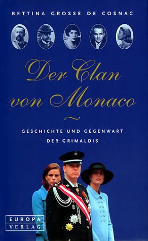 Imagen de archivo de Der Clan von Monaco. Geschichte und Gegenwart der Grimaldis a la venta por medimops