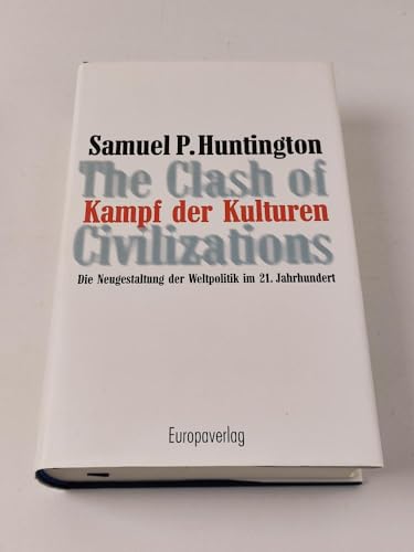 Beispielbild fr Kampf der Kulturen. Die Neugestaltung der Weltpolitik im 21. Jahrhundert Huntington, Samuel P. zum Verkauf von tomsshop.eu