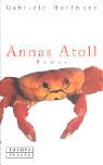 Annas Atoll. Roman. Hardcover mit Schutzumschlag - Gabriele Hoffmann