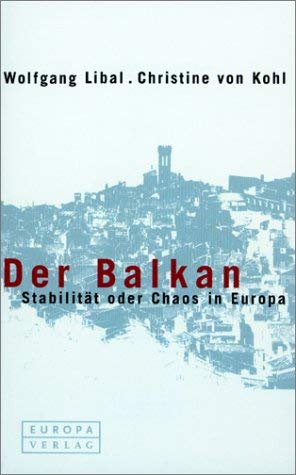 Imagen de archivo de Der Balkan : Stabilitt oder Chaos in Europa. Christine von Kohl a la venta por Bernhard Kiewel Rare Books