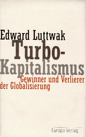 Beispielbild fr Turbo-Kapitalismus. Gewinner und Verlierer der Globalisierung zum Verkauf von medimops