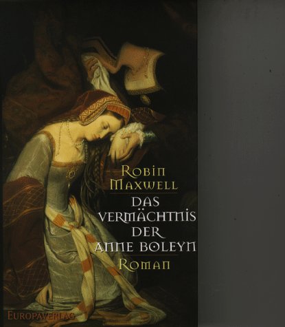 Beispielbild fr Das Vermchtnis der Anne Boleyn zum Verkauf von medimops