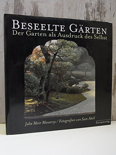Stock image for Beseelte Grten. Der Garten als Ausdruck des Selbst for sale by medimops