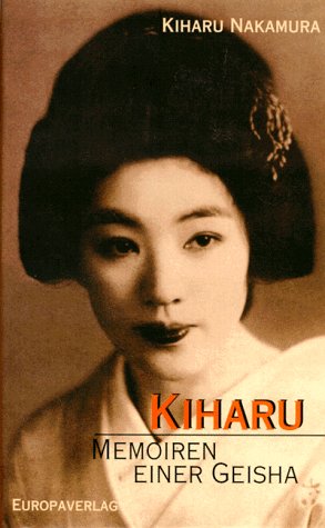 Beispielbild fr Kiharu-Memoiren einer Geisha : zum Verkauf von Antiquariat Buchhandel Daniel Viertel