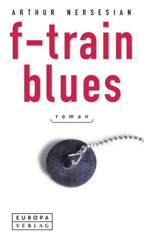 Stock image for F-Train Blues. Roman for sale by Kultgut