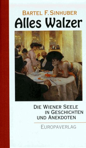 Beispielbild fr Alles Walzer. Die Wiener Seele in Geschichten und Anekdoten zum Verkauf von medimops