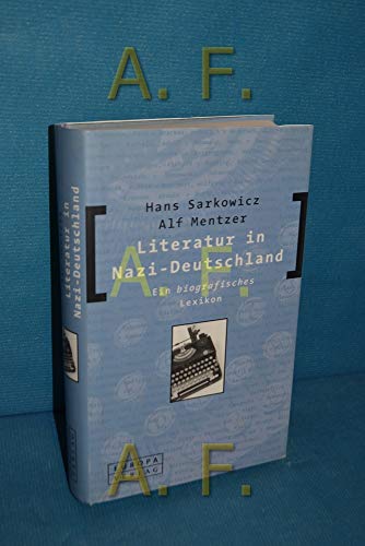 Literatur in Nazi-Deutschland : ein biografisches Lexikon. Alf Mentzer