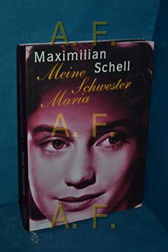 9783203820378: Maximilian Schell - Meine Schwester Maria (Thomas Montasser). 9783203820378 ...