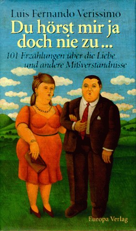 Beispielbild fr Du hrst mir ja doch nie zu . 101 Erzhlungen ber die Liebe und andere Miverstndnisse zum Verkauf von text + tne