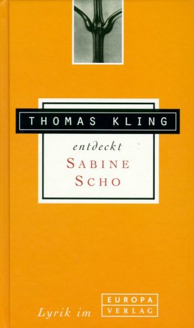 Beispielbild fr Thomas Kling entdeckt Sabine Scho (Lyrik im Europa Verlag) zum Verkauf von Homeless Books