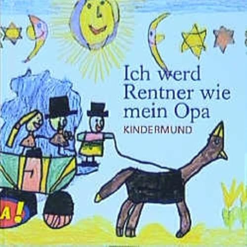 Beispielbild fr Ich werd Rentner wie mein Opa. Kindermund. zum Verkauf von HPB-Emerald